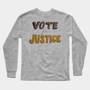 Vote for Justice Long Sleeve T-Shirt